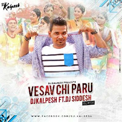 Vesav Chi Paru (Remix) – DJ Kalpesh FT. DJ Siddhesh